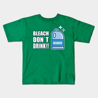 BLEACH DON`T DRINK Kids T-Shirt